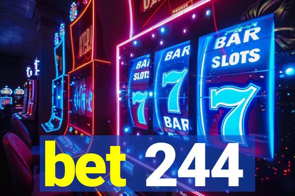 bet 244